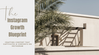 The Instagram Growth Blueprint
